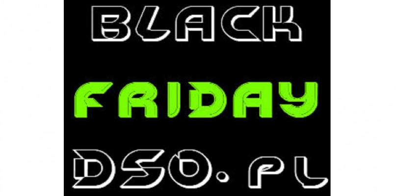Black Friday 2019 na DSO.pl ? Czarny Piątek, 29 listopada 2019