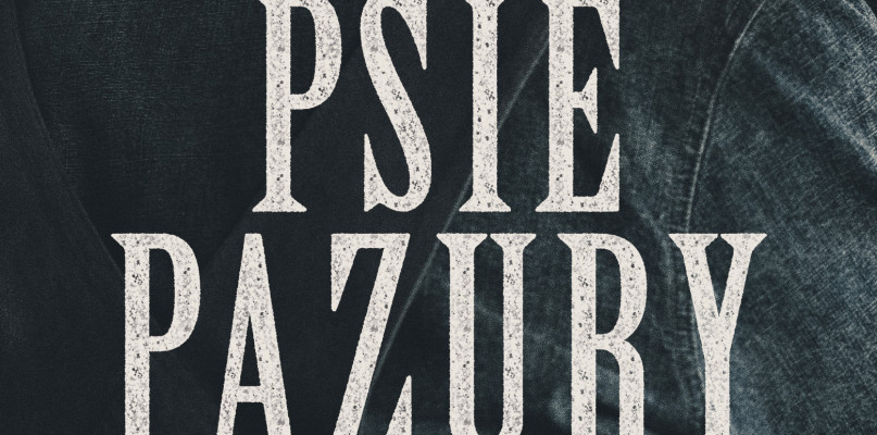Książka "Psie pazury" Thomas Savage, wyd. Prószński i S-ka