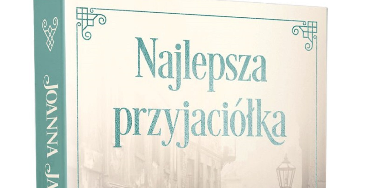 Nadchodzi nowa powieść Joanny Jax „Najlepsza przyjaciółka"