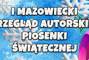 I Przegląd Piosenki Autorskiej Świątecznej-48748