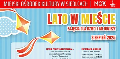 Siedlce: Lato w Mieście, czyli twórcze wakacje z MOK-ie-51357