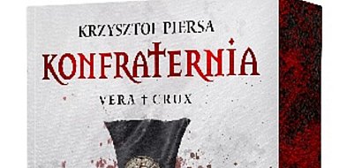 „Konfraternia. Vera Crux” – thriller, który stawia pytanie o granice