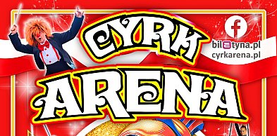 CYRK ARENA WYSTĄPI Z NOWYM PROGRAMEM 2026