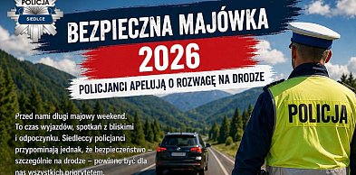 Bezpieczna majówka z siedlecką policją. Więcej patroli i kontrole na drogach