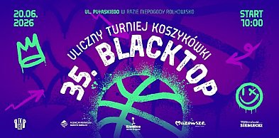 35. Turniej Blacktop w Siedlcach. Uliczna koszykówka wraca 20 czerwca