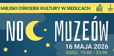 Siedlce: Noc Muzeów w MOK