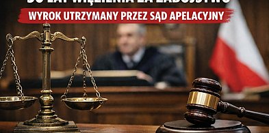 30 lat więzienia za zabójstwo w Siedlcach. Sąd Apelacyjny utrzymał wyrok