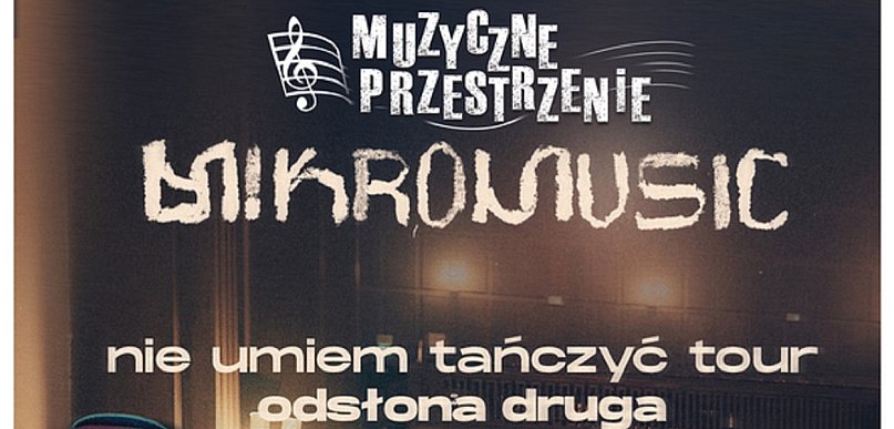 "Muzyczne Przestrzenie" z zespołem MIKROMUSIC!