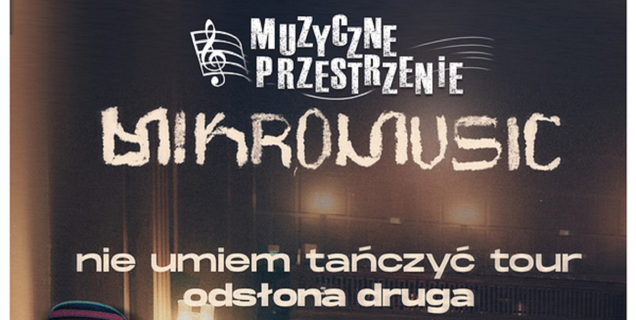 "Muzyczne Przestrzenie" z zespołem MIKROMUSIC!